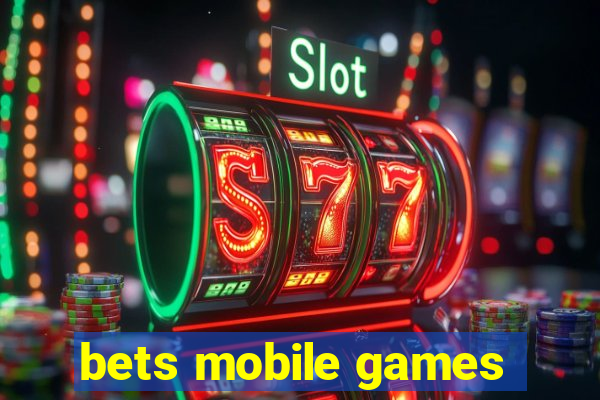 bets mobile games